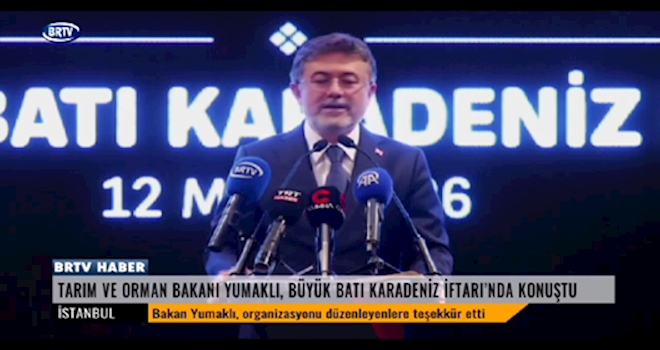 BRTV - The Great Western Black Sea Community Iftar - İbrahim Yumaklı, Minister of Agriculture and Forestry